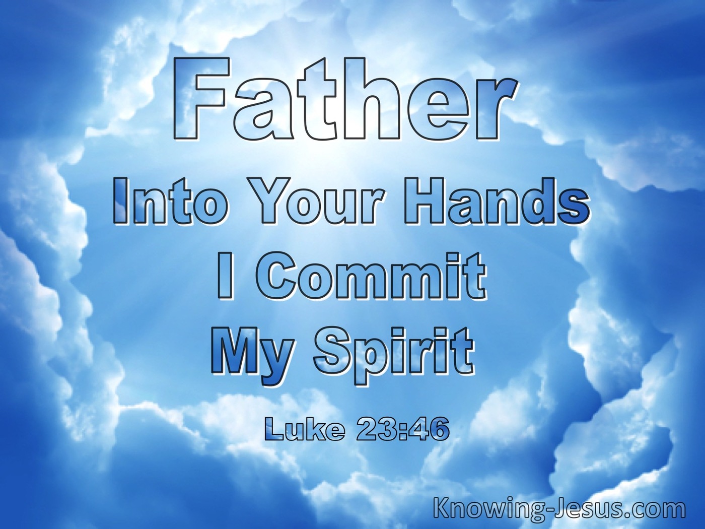 Luke 23:46 Father, Into Your Hands I Commit My Spirit (windows)06:11